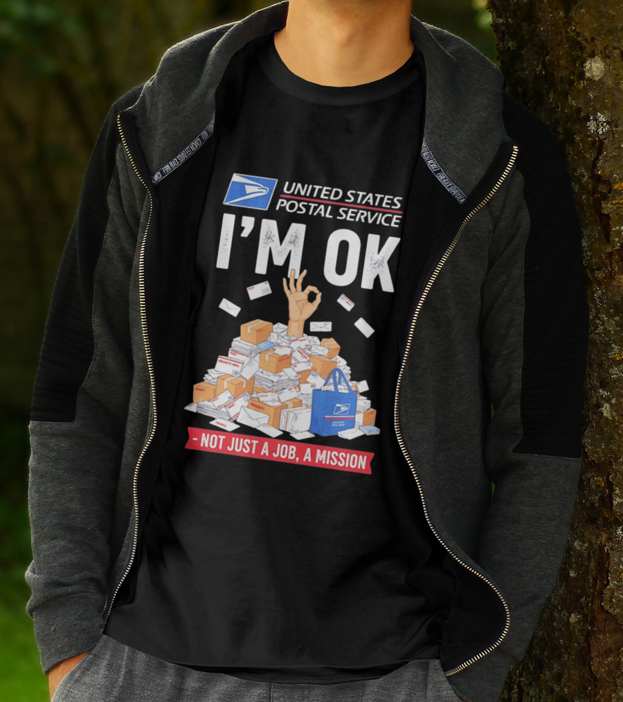 United States Postal Service I'm OK Not Just A Job A Mission Fun Mail T-Shirt