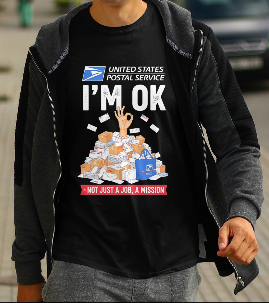 United States Postal Service I'm OK Not Just A Job A Mission Fun Mail T-Shirt