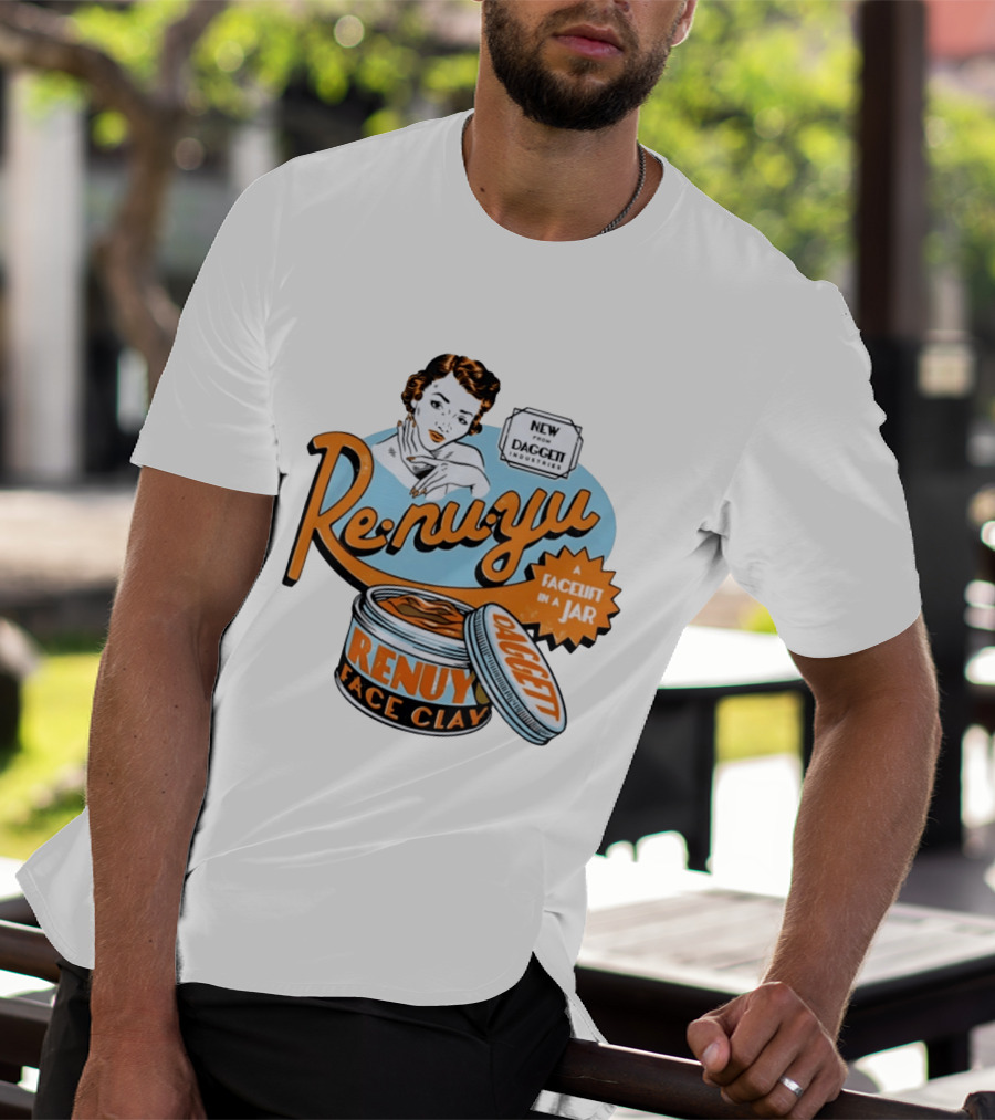 Daggett Industries Re Nu Yu Face Clay A Facelift In A Jar Vintage Advertisement T-Shirt