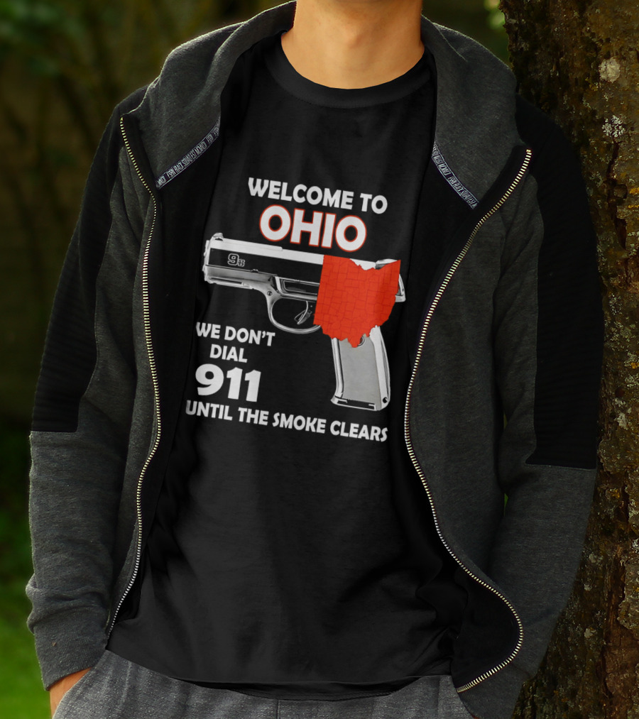 Welcome To Ohio We Don't Dial 911 Until The Smoke Clears Gun Map T-Shirt