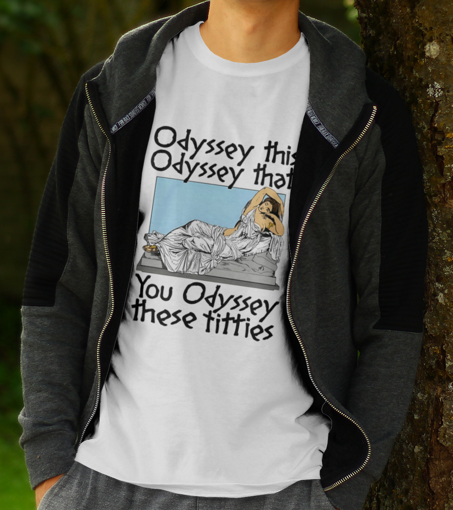 Odyssey This Odyssey That You Odyssey These Titties Statue Recline T-Shirt