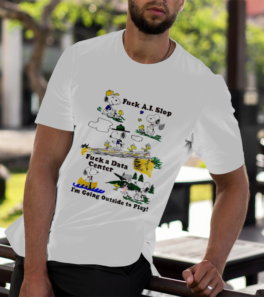Snoopy Woodstock Fuck AI Slop Data Center I'm Going Outside To Play T-Shirt