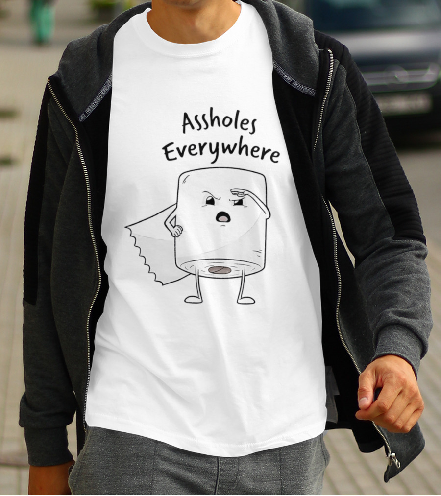 Assholes Everywhere Toilet Paper T-Shirt