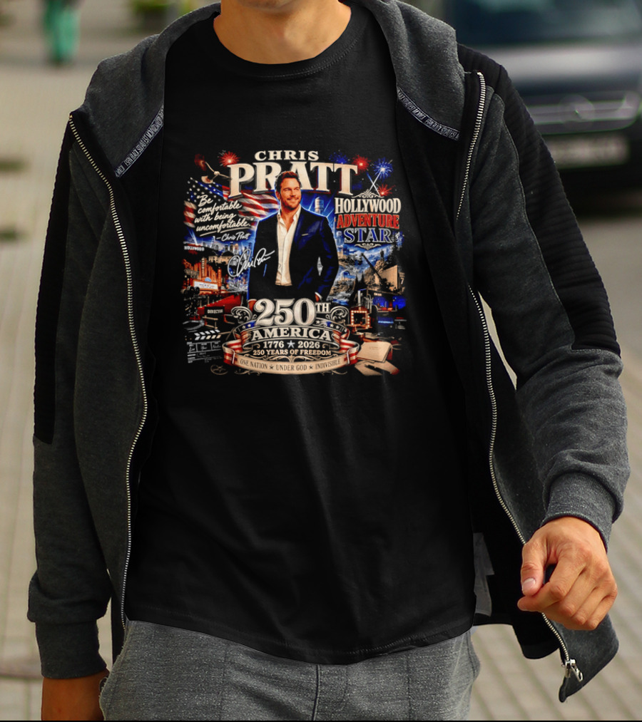 Chris Pratt Be Comfortable With Being Uncomfortable 250th America 1776 2026 Hollywood Adventure Star T-Shirt