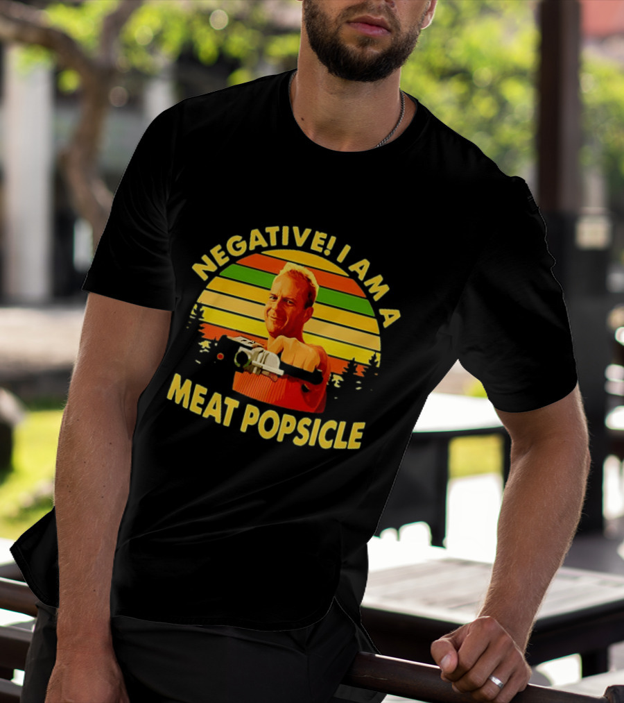 Negative I Am A Meat Popsicle Bruce Willis T-Shirt