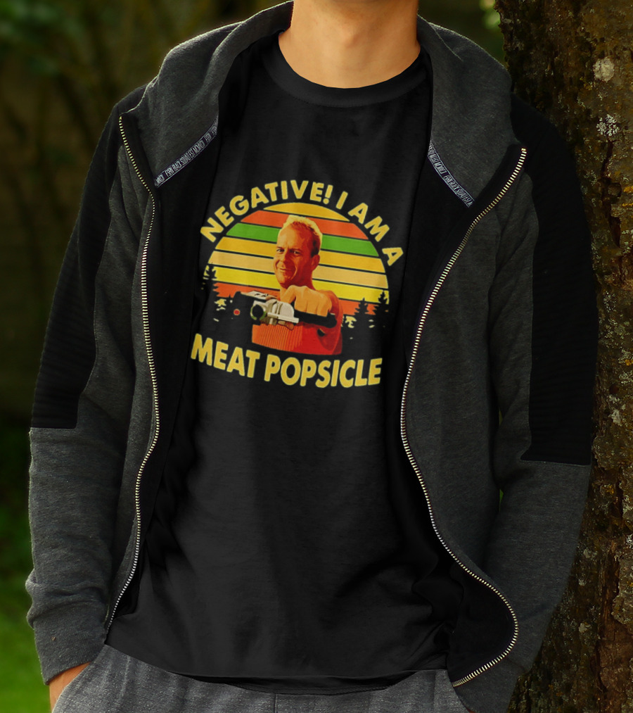 Negative I Am A Meat Popsicle Bruce Willis T-Shirt