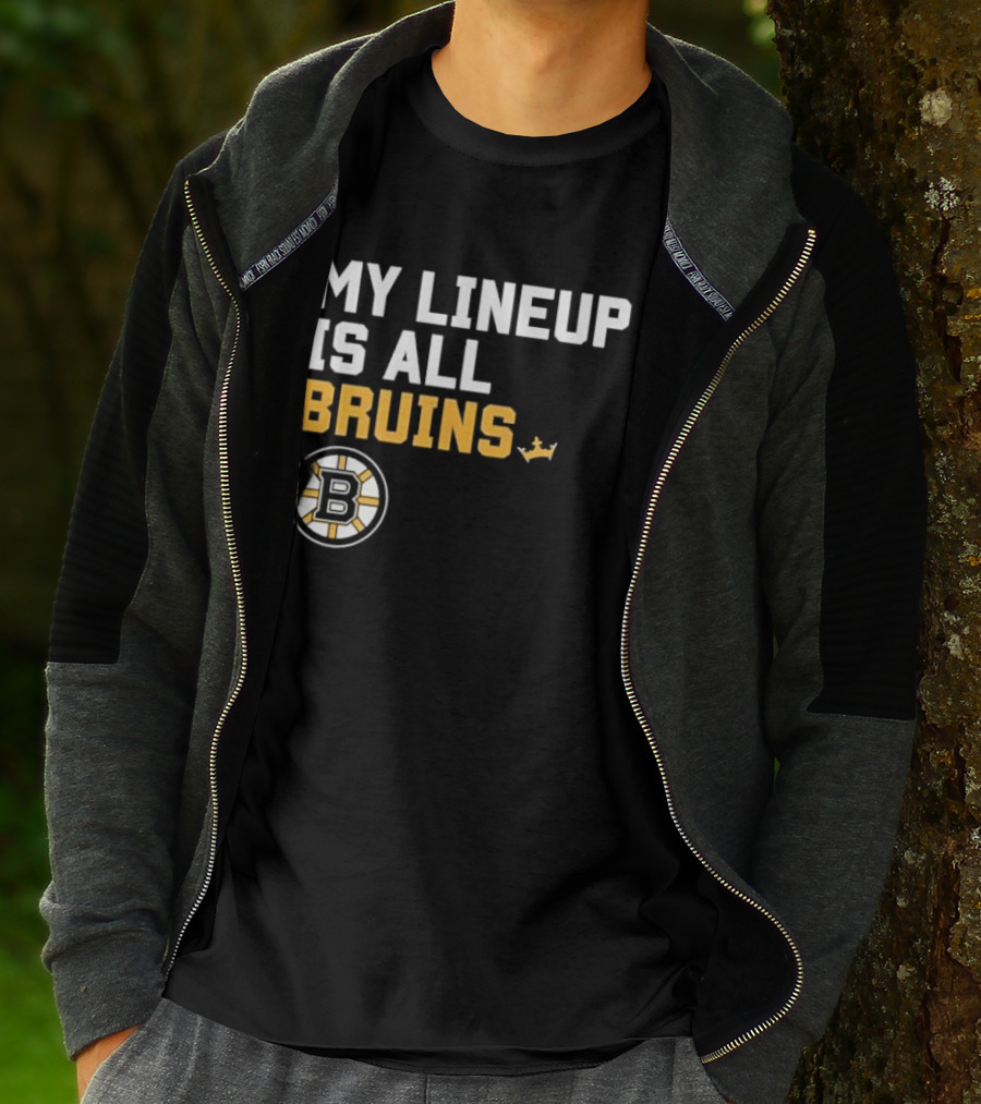 Boston Bruins My Lineup Is All Bruins T-Shirt