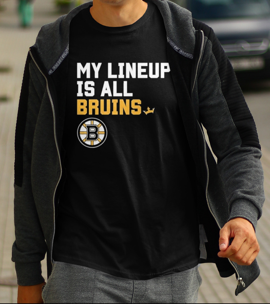 Boston Bruins My Lineup Is All Bruins T-Shirt