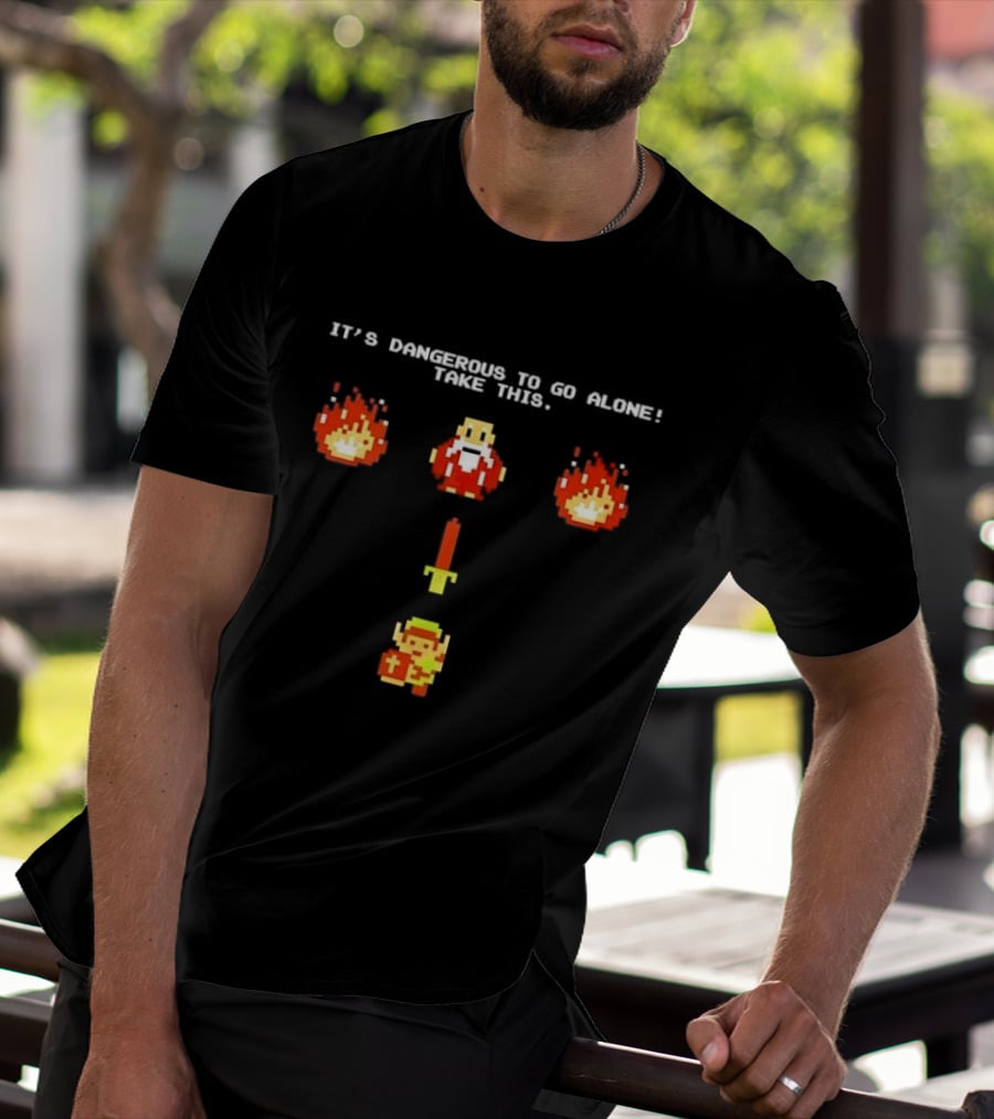 It's Dangerous To Go Alone Take This Legend Giving Link A Sword T-Shirt