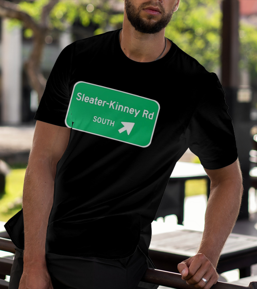 Sleater Kinney Rd South Exit Sign T-Shirt