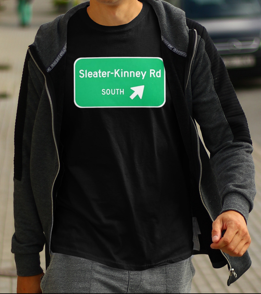 Sleater Kinney Rd South Exit Sign T-Shirt