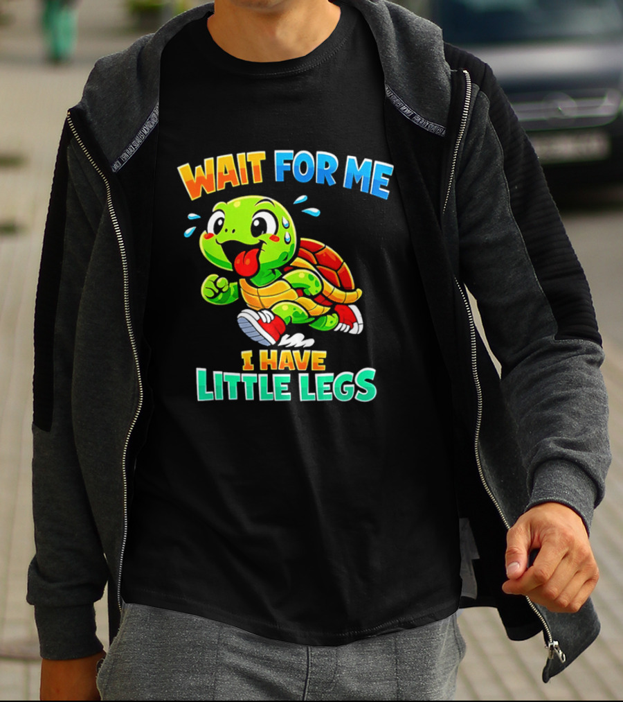 Wait For Me I Have Little Legs Cute Running Turtle T-Shirt