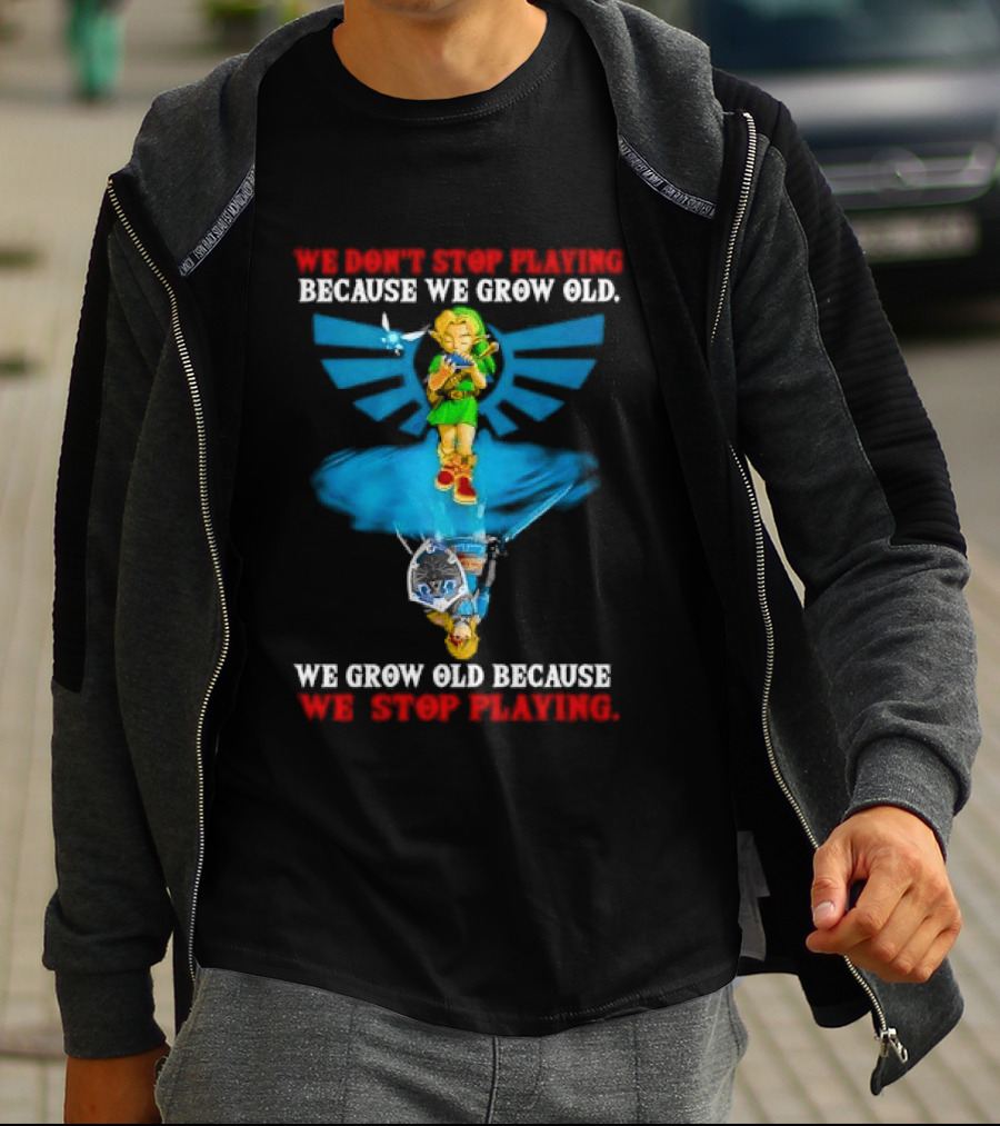 We Don't Stop Playing Because We Grow Old Link Playing Ocarina We Grow Old Because We Stop Playing T-Shirt