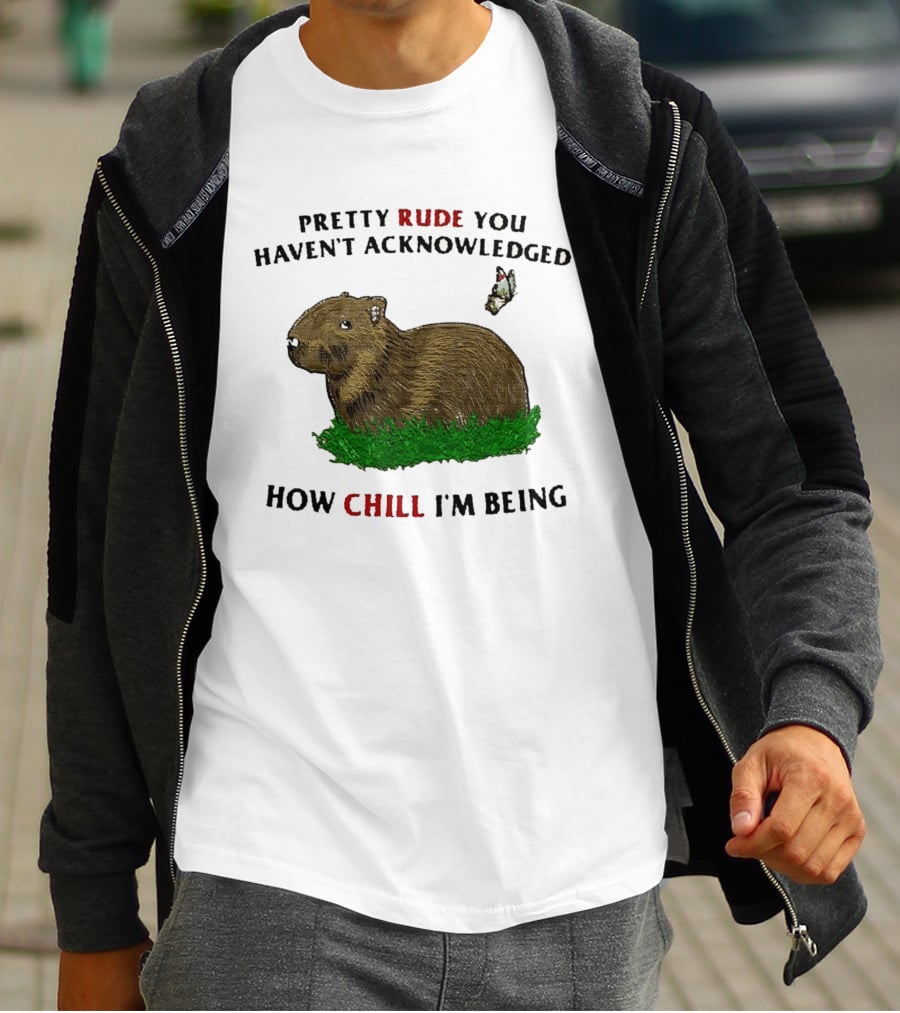 Capybara Pretty Rude You Haven't Acknowledged How Chill I'm Being Butterfly T-Shirt