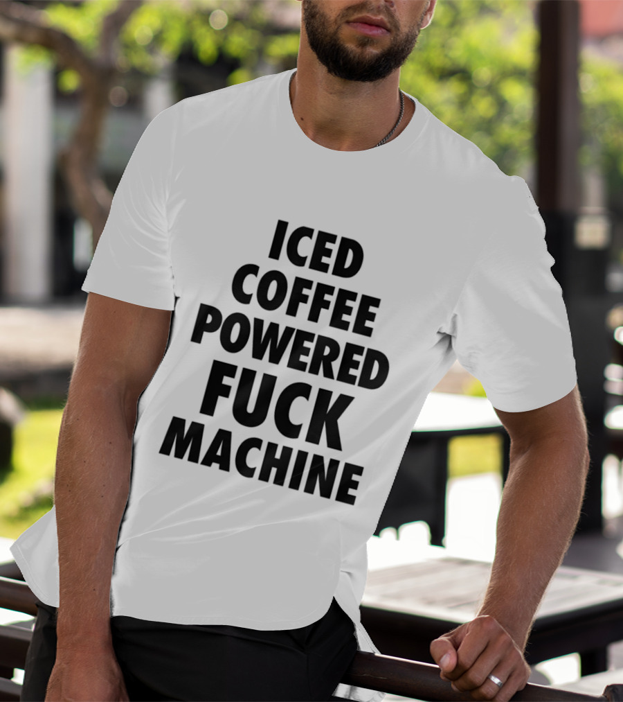 Iced Coffee Powered Bold Statement Machine T-Shirt