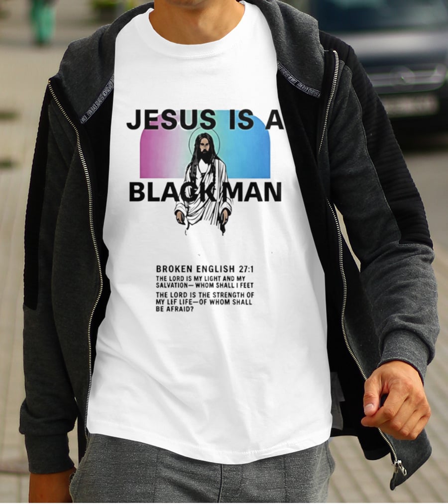 Jesus Is A Black Man Broken English 27:1 Jamie Foxx 2026 T-Shirt