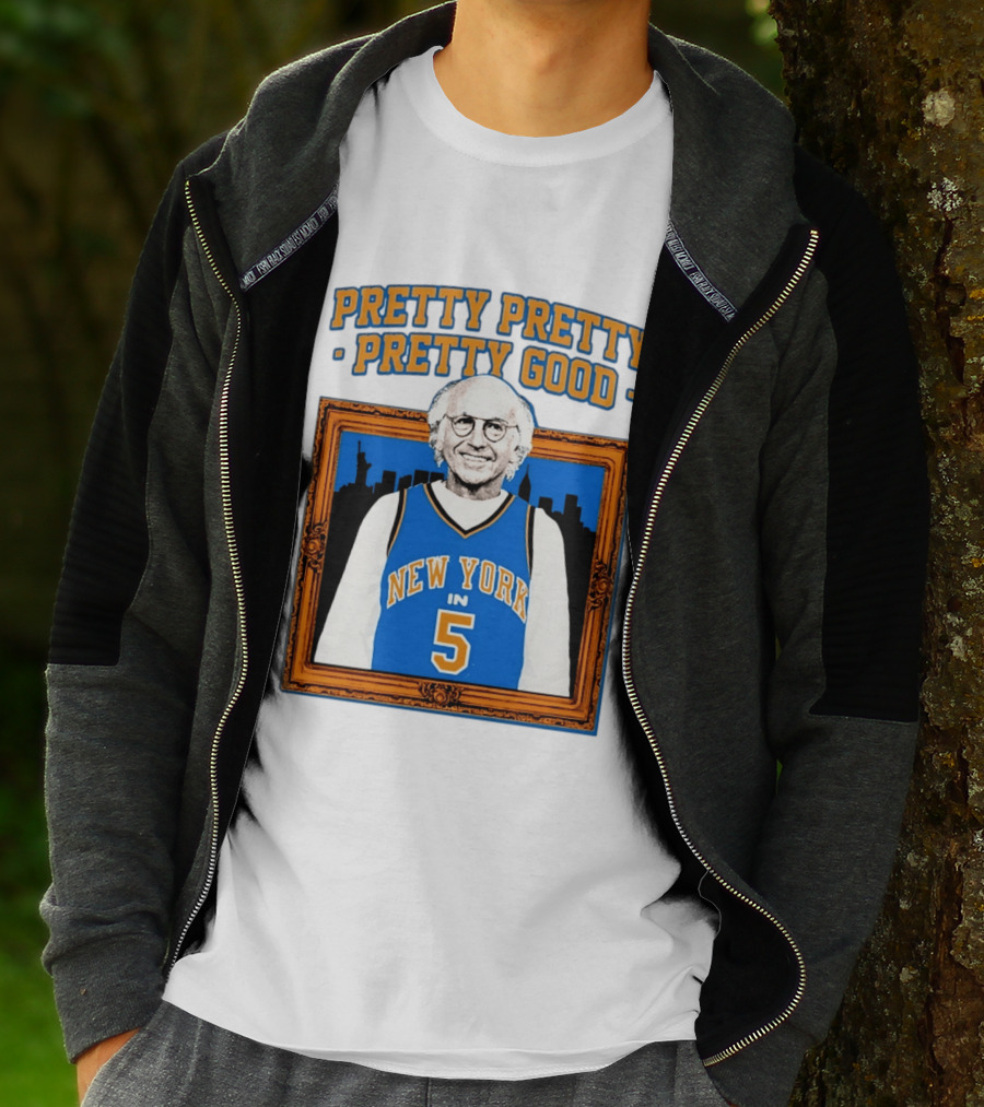 Pretty Pretty Pretty Good Larry David New York Number 5 T-Shirt