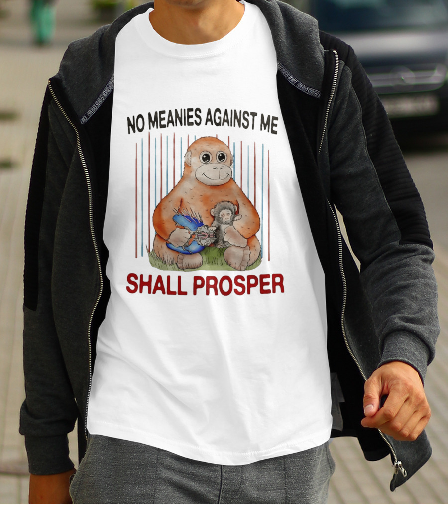 No Meanies Against Me Shall Prosper Orangutan With Needler T-Shirt