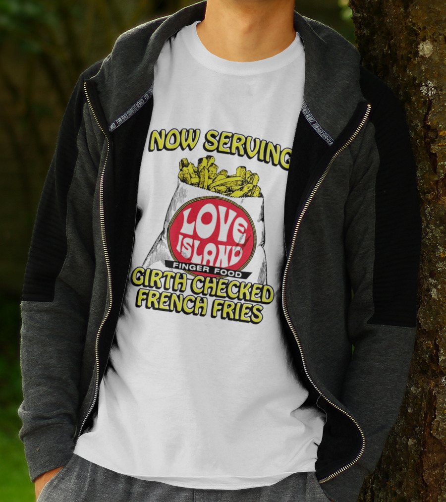 Now Serving Love Island Finger Food Girth Checked French Fries T-Shirt