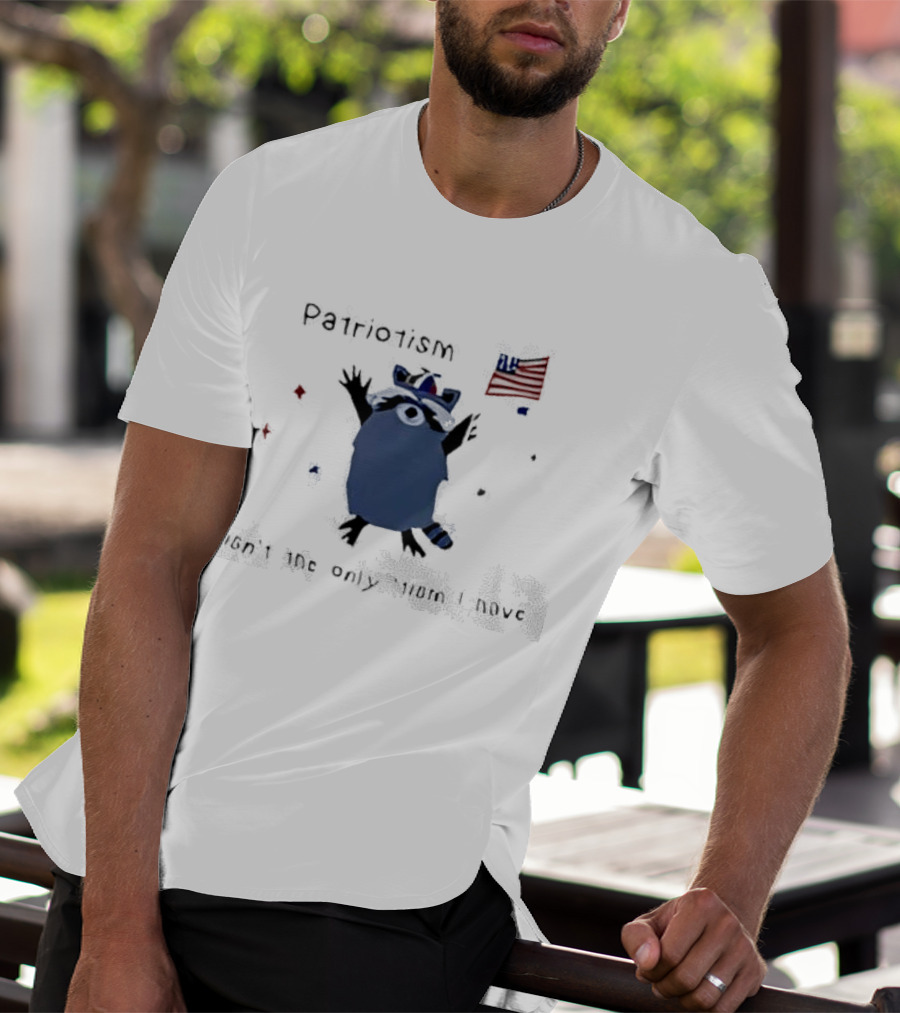 Patriotic Raccoon With Flag And Phrase Patriotism Isn't The Only Tism I Have T-Shirt