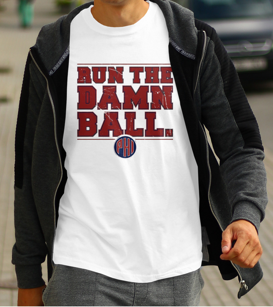 Philadelphia Phillies MLB 2026 Run The Damn Ball T-Shirt