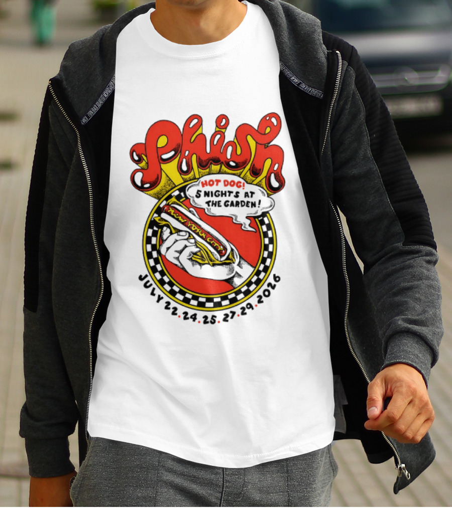 Phish New York City Hot Dog 5 Nights Madison Square Garden July 22 24 25 27 29 2026 T-Shirt