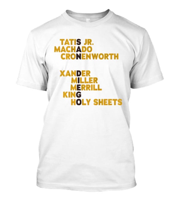Tatis Jr Machado Cronenworth Xander Miller Merrill King Holy Sheets San Diego Padres Baseball Names 2026 T-Shirt