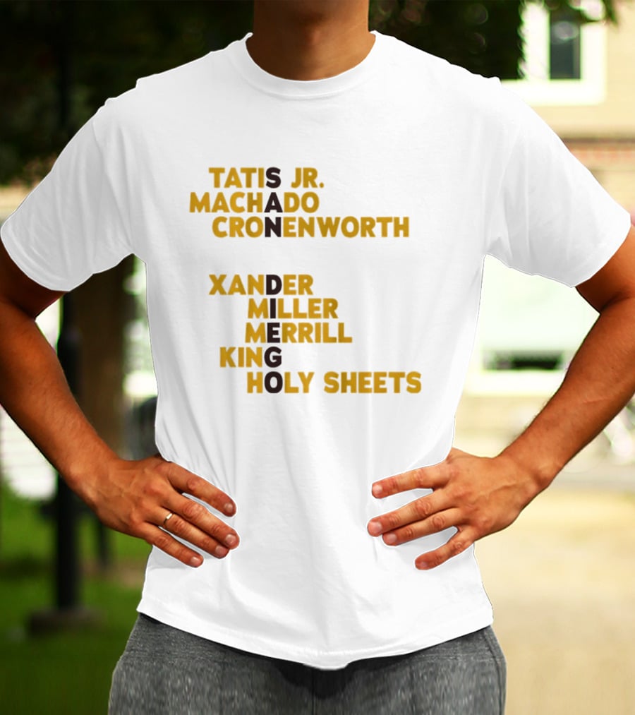Tatis Jr Machado Cronenworth Xander Miller Merrill King Holy Sheets San Diego Padres Baseball Names 2026 T-Shirt