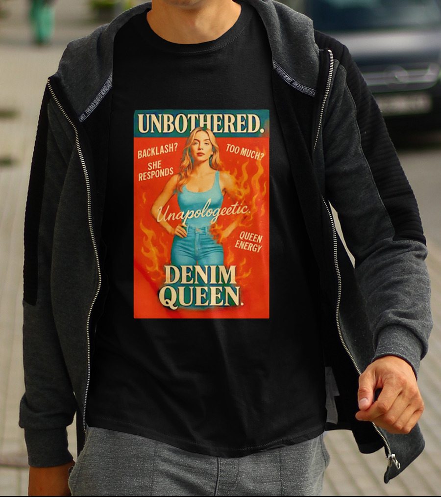 Unbothered Unapologetic Denim Queen Backlash She Responds Queen Energy T-Shirt