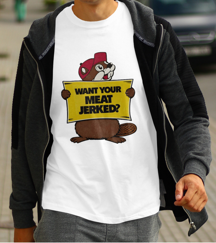 Buc Ee's Beaver Want Your Meat Jerked Sign Bold Text Red Cap T-Shirt