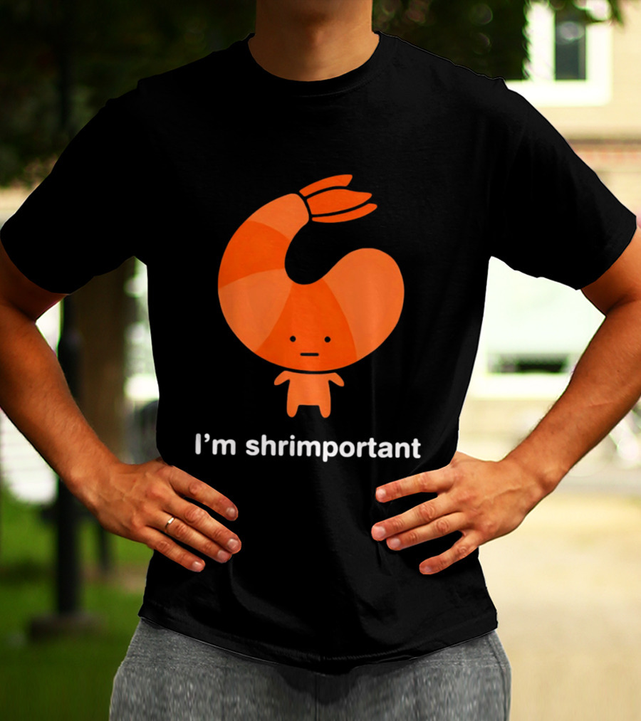 I'm Shrimportant Cute Shrimp Pun T-Shirt