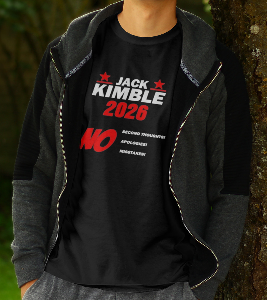 Jack Kimble 2026 No Second Thoughts No Apologies No Mistakes T-Shirt