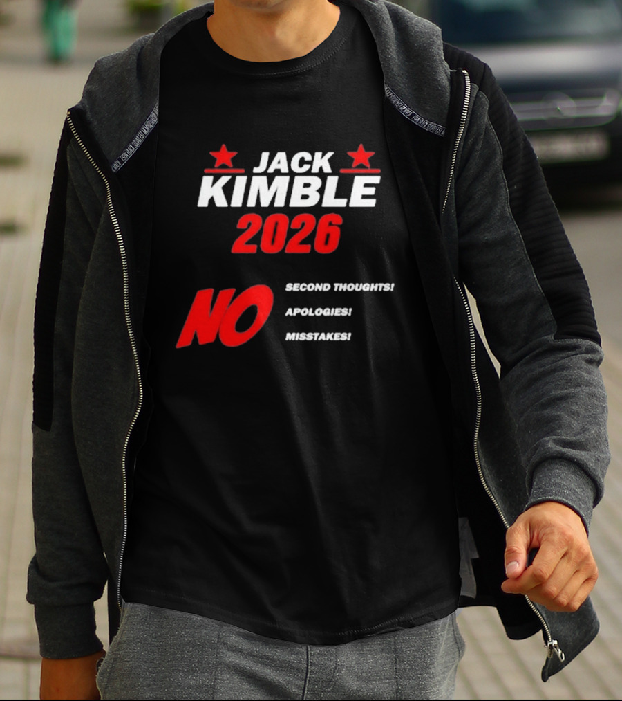 Jack Kimble 2026 No Second Thoughts No Apologies No Mistakes T-Shirt