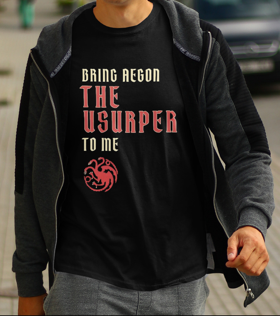 Bring Aegon The Usurper To Me House Of The Dragon Targaryen Sigil 2026 T-Shirt