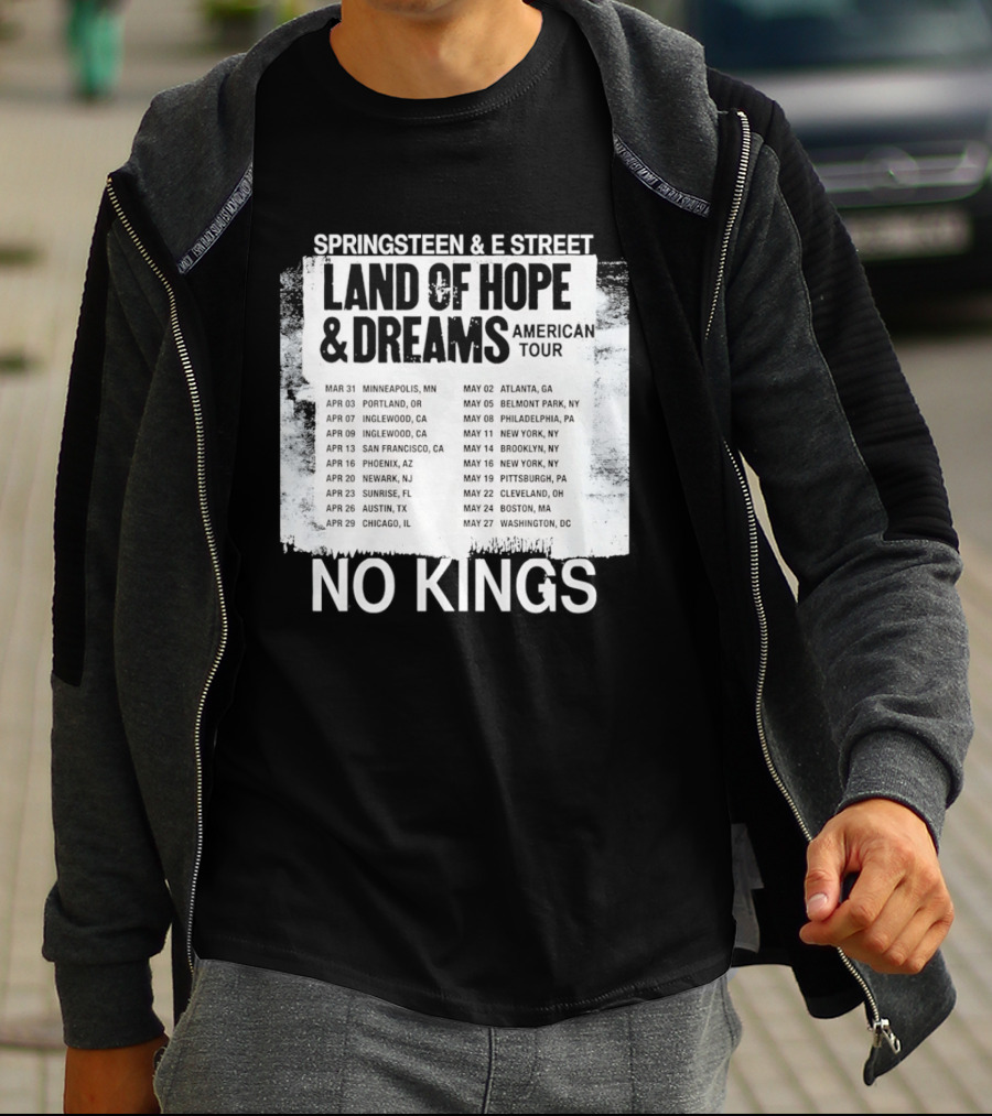 Bruce Springsteen E Street Band Land Of Hope Dreams Tour 2026 No Kings Cities Dates T-Shirt