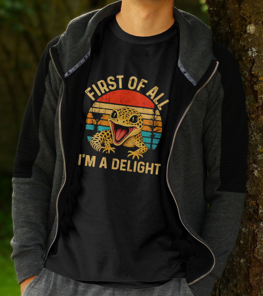 First Of All I'm A Delight Leopard Gecko T-Shirt