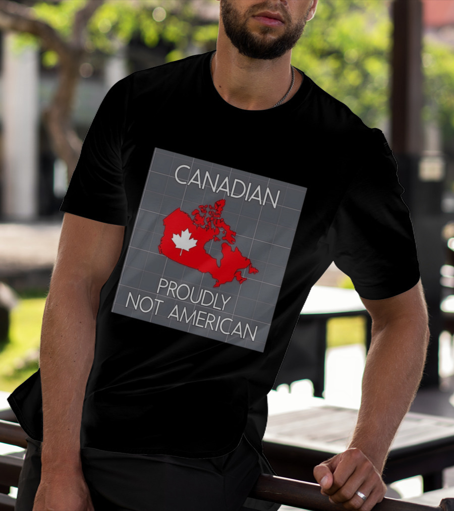 Canadian Proudly Not American Map With Maple Leaf T-Shirt