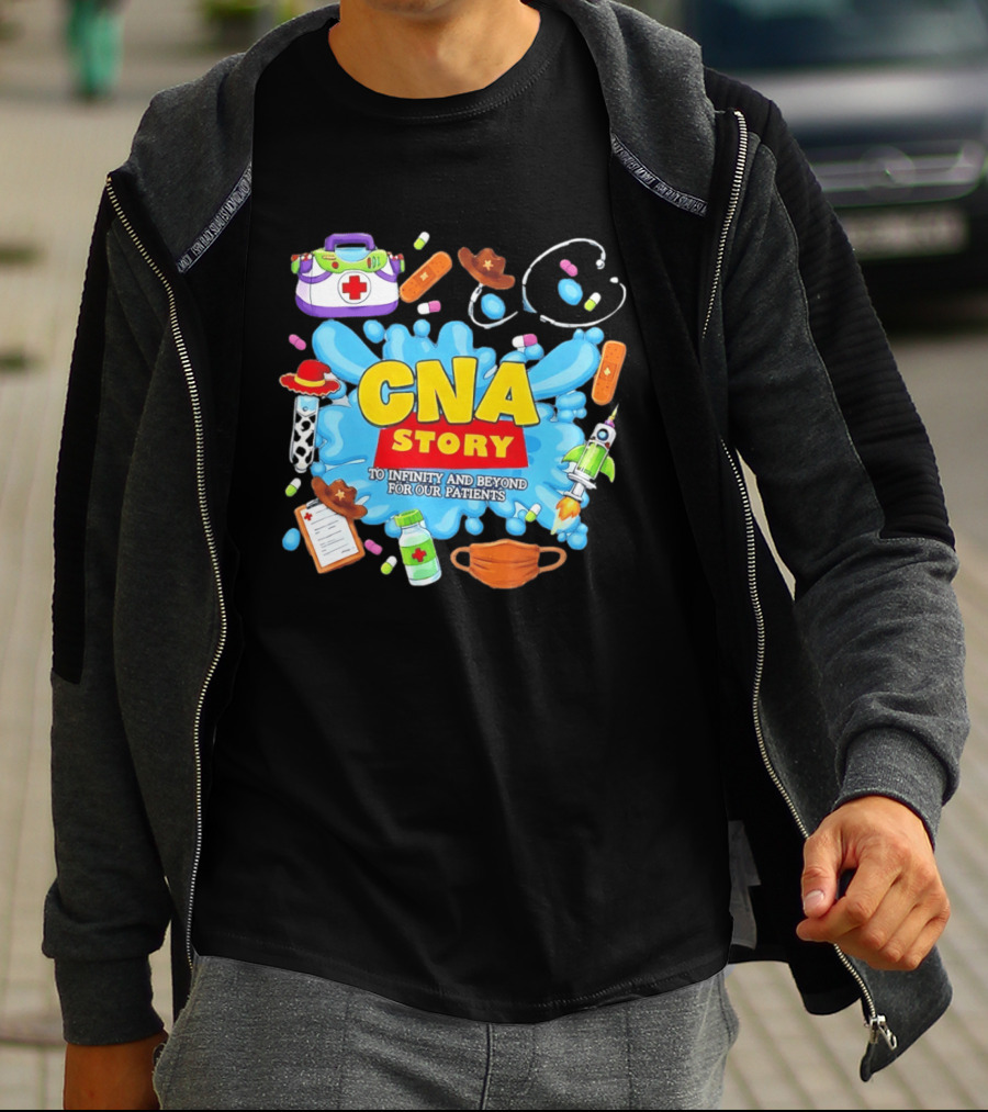 CNA Story To Infinity And Beyond For Our Patients With Medical T-Shirt