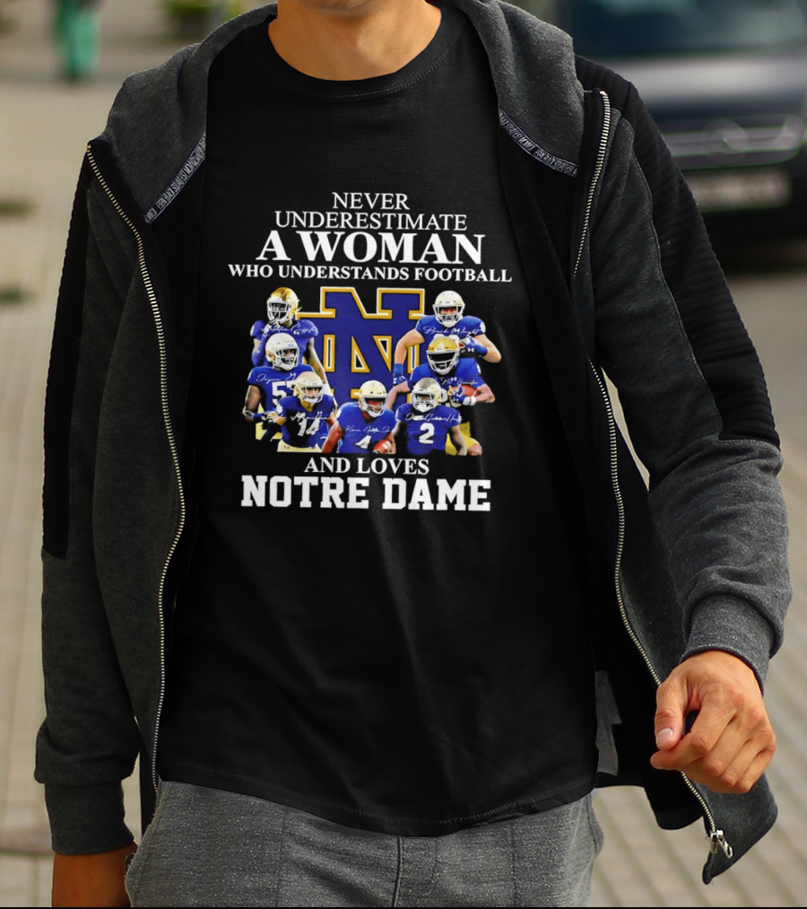 Never Underestimate A Woman Who Understands Football And Loves Notre Dame T-Shirt