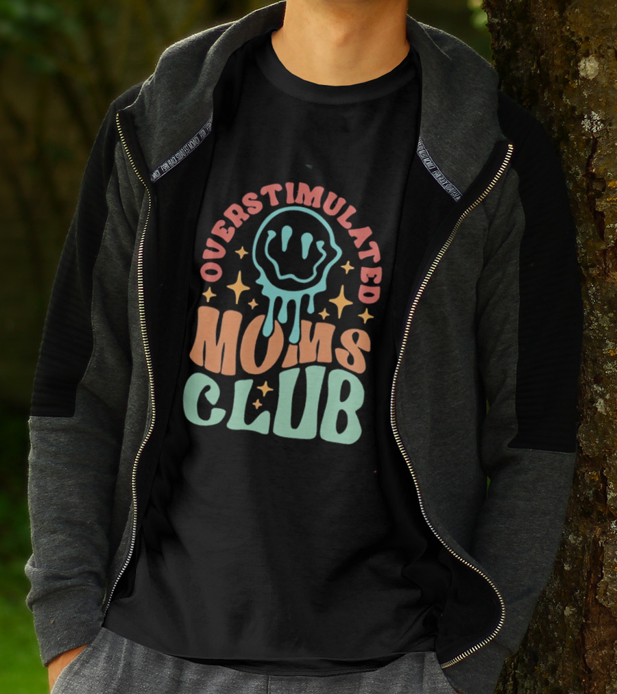 Overstimulated Moms Club Colorful Dripping Smiley Face And Stars T-Shirt