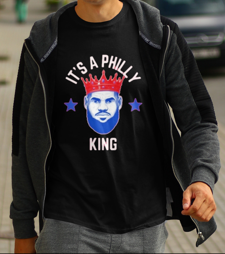Lebron James It's A Philly King Philadelphia 76ers T-Shirt