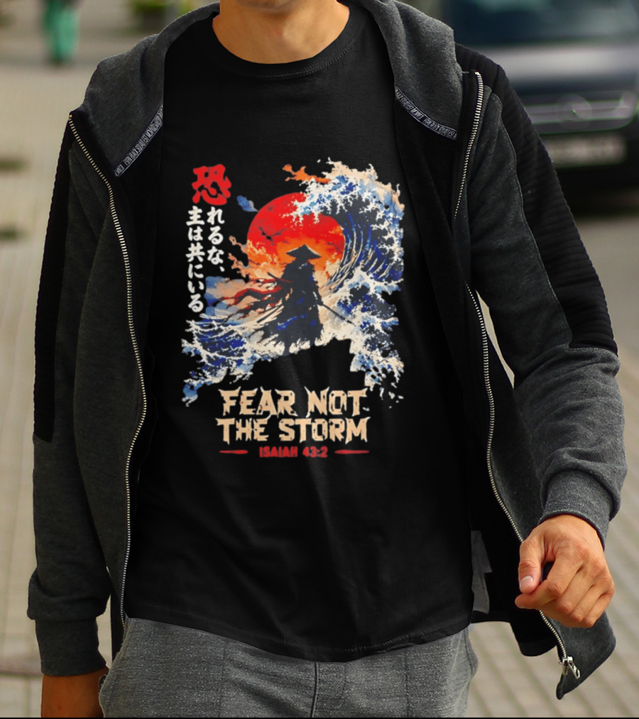 Samurai Ocean Scene Fear Not The Storm Isaiah 43:2 T-Shirt