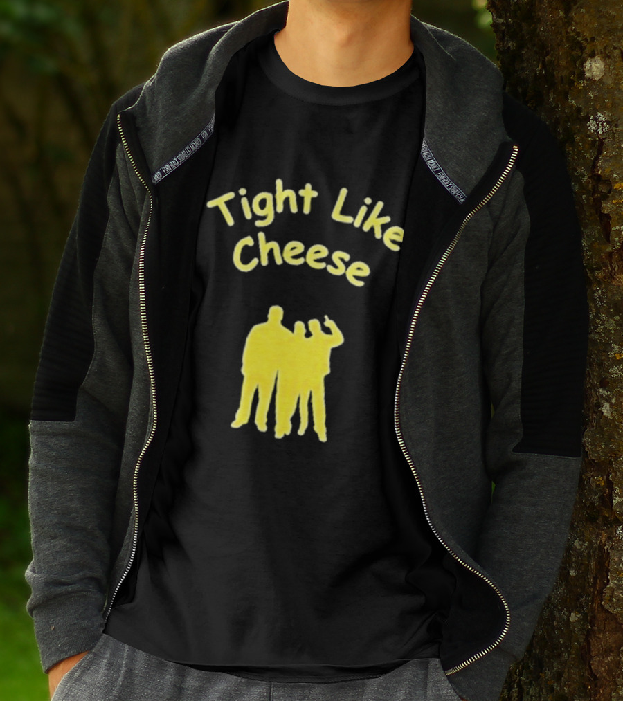 Tight Like Cheese Friendship Trio T-Shirt