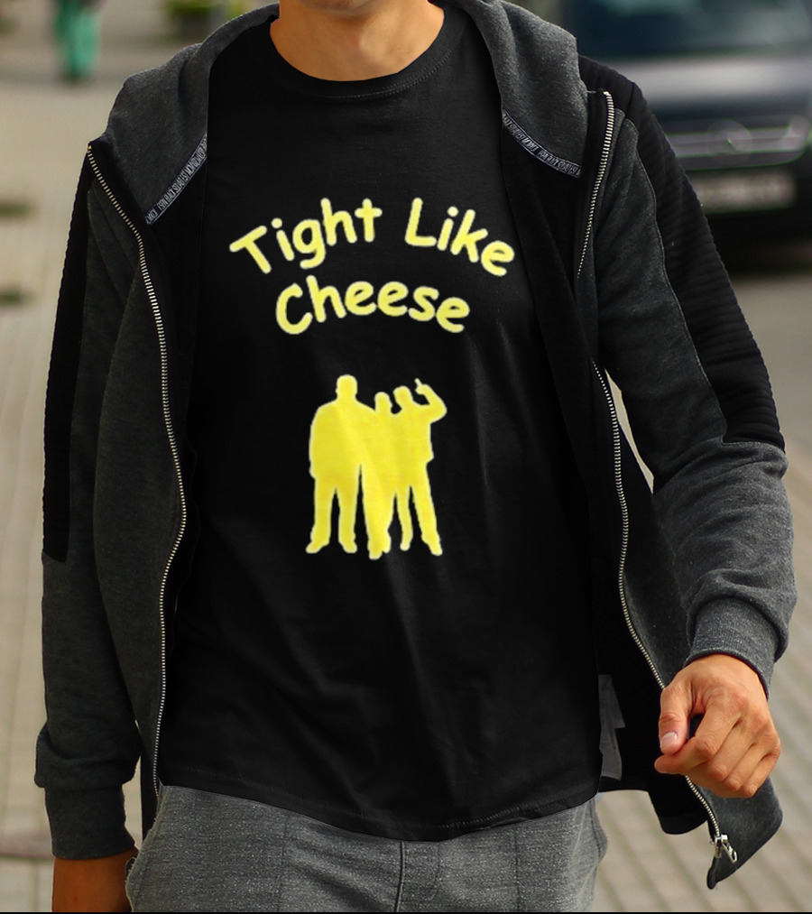 Tight Like Cheese Friendship Trio T-Shirt