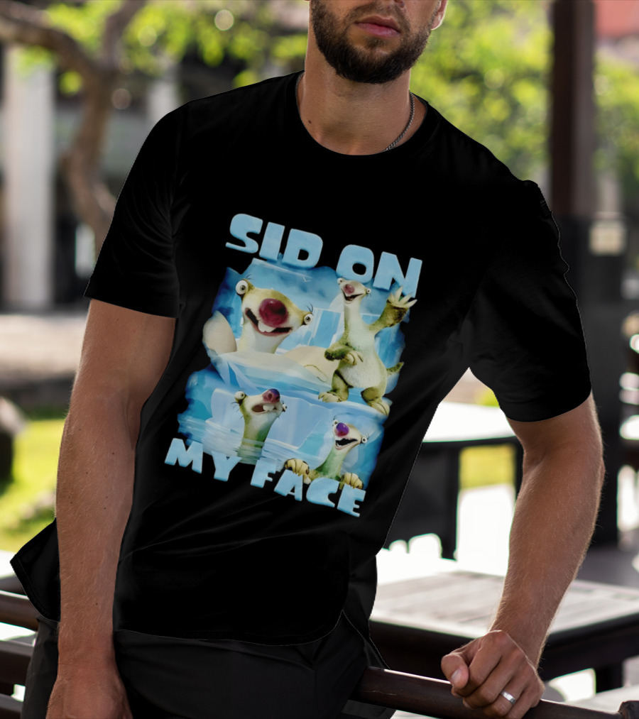 Sid On My Face Sloth Meme Ice Age Character Funny Scene T-Shirt