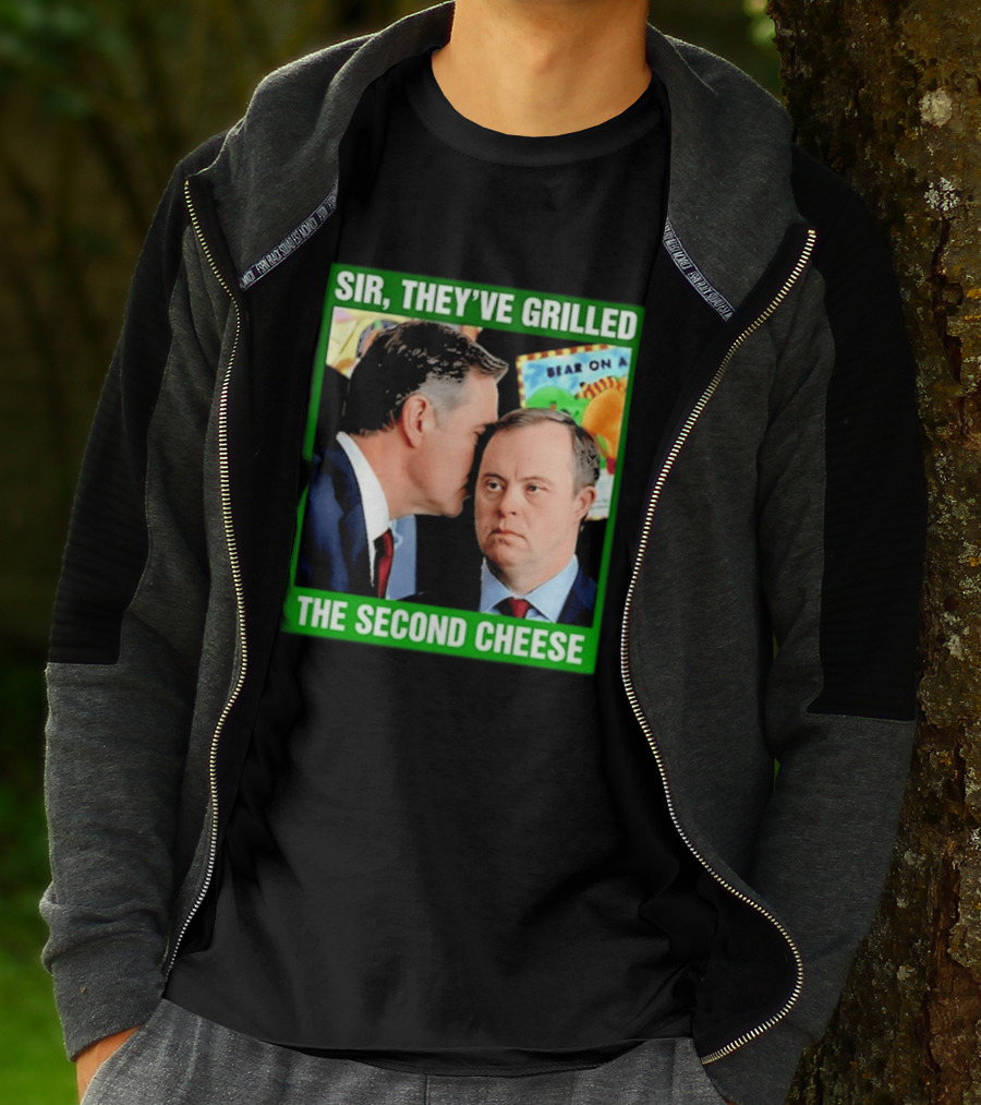 Sir They've Grilled The Second Cheese Meme T-Shirt