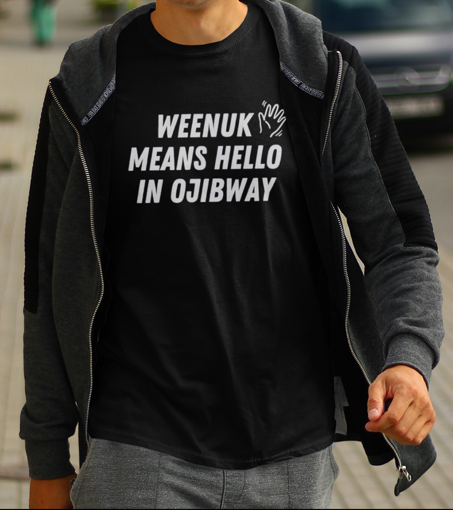 Weenuk Means Hello In Ojibway Hand Print Symbol Native Language Phrase T-Shirt