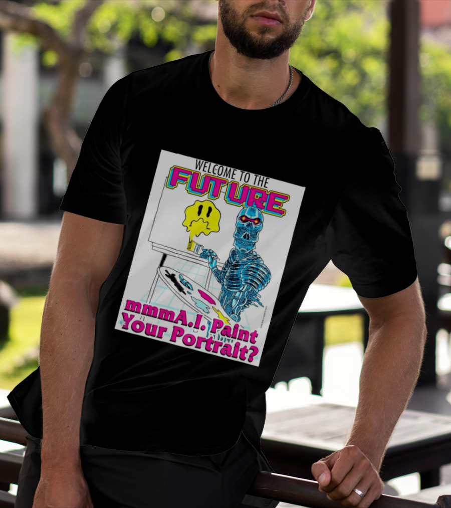 Welcome To The Future MmmaI Paint Your Portrait Robot Skull T-Shirt