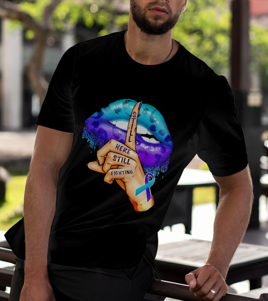 Teal Purple Ribbon Awareness Still Here Still Fighting T-Shirt