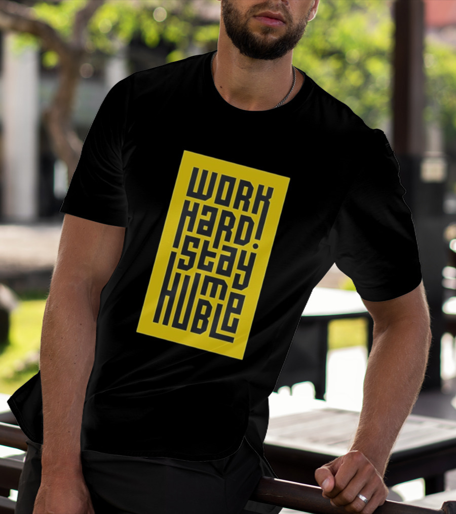 Work Hard Stay Humble Motivational Yellow And Black T-Shirt